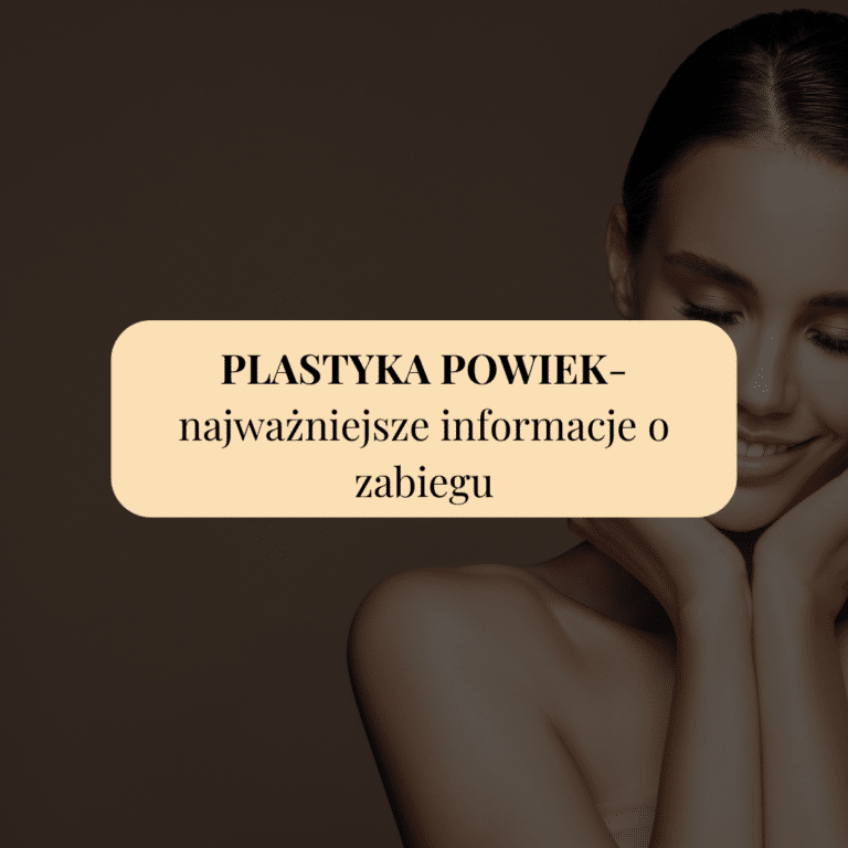 Plastyka powiek – wszystko co musisz wiedzieć o zabiegu